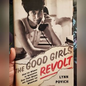 The Good Girls Revolt by Lynn Povich